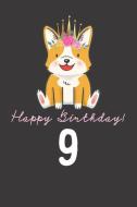 Happy Birthday! 9: 9th Birthday Gift Book for Messages, Birthday Wishes, Journaling and Drawings. for Dog Lovers! di Happy Doggy edito da INDEPENDENTLY PUBLISHED