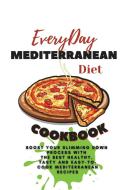Everyday Mediterranean Diet Cookbook di Pamela Hartley edito da Pamela Hartley