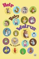 Help Baby Walrus di Ilia Tversky edito da Olympia Publishers
