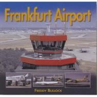 Frankfurt Airport di Freddy Bullock edito da The Crowood Press Ltd