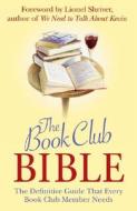 The Book Club Bible: The Definitive Guide That Every Book Club Member Needs edito da Michael O'Mara Books