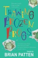 Thawing Frozen Frogs di Brian Patten edito da Frances Lincoln Publishers Ltd