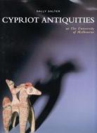 Cypriot Antiquities At The University Of Melbourne di Sally Salter, Robert Merrilees edito da Macmillan Art Publishing