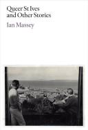 Queer St Ives And Other Stories di Ian Massey edito da Ridinghouse