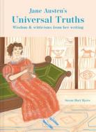 Jane Austen's Universal Truths di Susan Hart-Byers edito da Pavilion Books