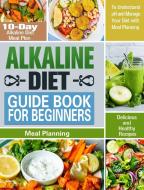 Alkaline Diet Guide Book For Beginners: di KARRIE ATKINSON edito da Lightning Source Uk Ltd