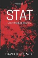 Stat: Crazy Medical Stories: Volume 3 di David Berg edito da LIGHTNING SOURCE INC