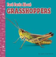 Fast Facts about Grasshoppers di Julia Garstecki edito da PEBBLE BOOKS