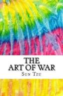 The Art of War: Includes MLA Style Citations for Scholarly Secondary Sources, Peer-Reviewed Journal Articles and Critical Essays (Squi di Sun Tzu edito da Createspace Independent Publishing Platform