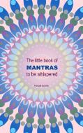 The little book of Mantras to be whispered di Pascale Leconte edito da Books on Demand