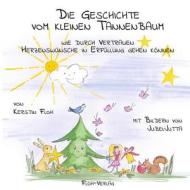 Die Geschichte Vom Kleinen Tannenbaum di Kerstin Floh edito da Floh-Verlag