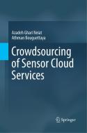 Crowdsourcing of Sensor Cloud Services di Athman Bouguettaya, Azadeh Ghari Neiat edito da Springer International Publishing