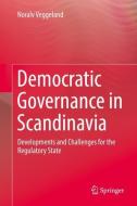 Democratic Governance in Scandinavia di Noralv Veggeland edito da Springer International Publishing