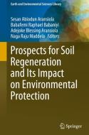 Prospects for Soil Regeneration and Its Impact on Environmental Protection edito da Springer Nature Switzerland
