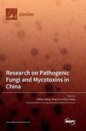 Research on Pathogenic Fungi and Mycotoxins in China edito da MDPI AG