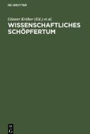 Wissenschaftliches Schöpfertum edito da De Gruyter
