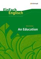 An Education. EinFach Englisch Unterrichtsmodelle di Laura Armbrust, Sina Müller edito da Schoeningh Verlag Im