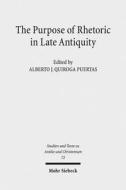 The Purpose of Rhetoric in Late Antiquity: From Performance to Exegesis edito da Mohr Siebeck