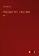 The Collected Works of Henrik Ibsen di Henrik Ibsen edito da Outlook Verlag