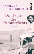Das Haus des Dämmerlichts di Barbara Dribbusch edito da Piper Verlag GmbH