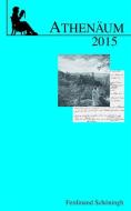 Athenäum Jahrbuch der Friedrich Schlegel-Gesellschaft 2015 edito da Schoeningh Ferdinand GmbH