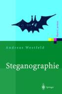 Steganographie: Grundlagen, Analyse, Verfahrensentwicklung di Andreas Westfeld edito da Springer