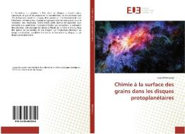 Chimie à la surface des grains dans les disques protoplanétaires di Laura Reboussin edito da Editions universitaires europeennes EUE