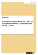 Ertragssteuerliche Erfassung Von Zinsen Auf Steuernachforderungen Und Erstattungen Nach 233a Ao di Jens Muller edito da Grin Verlag Gmbh