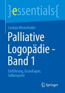 Palliative Logopädie - Band 1 di Cordula Winterholler edito da Springer-Verlag GmbH