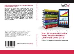 Plan Binacional Ecuador Perú, análisis Balanza Comercial 2007-2012 di Francisco Vladimir Benítez Luzuriaga, Irene Sánchez G. edito da EAE
