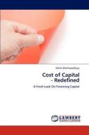 Cost of Capital  - Redefined di Abhik Mukhopadhyay edito da LAP Lambert Academic Publishing