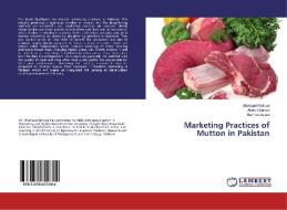 Marketing Practices of Mutton in Pakistan di Shahzad Rafique, Abdul Ghafoor, Mannan Aslam edito da LAP Lambert Academic Publishing