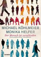Der Mensch ist verschieden di Michael Köhlmeier, Monika Helfer edito da Haymon Verlag