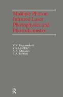 Multiple Photon Infrared Laser di Bagratashvili edito da Routledge