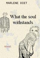 What the soul withstands di Marlene Diet edito da Books on Demand