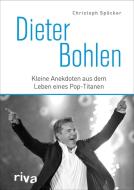 Dieter Bohlen di Christoph Spöcker edito da riva Verlag