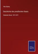 Geschichte des preußischen Staats di Felix Eberty edito da Salzwasser-Verlag GmbH