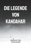 Die Legende von Kandahar di Noah Ritter vom Rande edito da Books on Demand