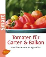 Tomaten für Garten und Balkon di Eva Schumann edito da Ulmer Eugen Verlag