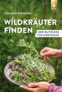 Wildkräuter finden di Christine Schneider edito da Ulmer Eugen Verlag