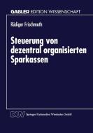 Steuerung von dezentral organisierten Sparkassen edito da Deutscher Universitätsverlag