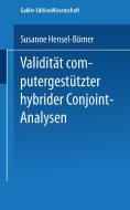 Validität computergestützter hybrider Conjoint-Analysen di Susanne Hensel-Börner edito da Deutscher Universitätsverlag