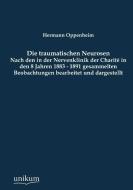 Die traumatischen Neurosen di Hermann Oppenheim edito da UNIKUM