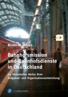 Bahnhofsmission und Bahnhofsdienste in Deutschland di Bruno W. Nikles edito da Budrich