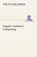 Organic Gardener's Composting di Steve Solomon edito da TREDITION CLASSICS