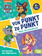 Lernen mit der PAW Patrol: Von Punkt zu Punkt. Mein Vorschulbuch di Schwager & Steinlein Verlag edito da Schwager und Steinlein