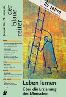 Der Blaue Reiter. Journal für Philosophie / Leben lernen di Friedrich Dieckmann, Klaus Vieweg, Markus Rieger-Ladich edito da der blaue Reiter