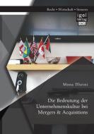 Die Bedeutung der Unternehmenskultur bei Mergers & Acquisitions di Mona Dheini edito da Igel Verlag