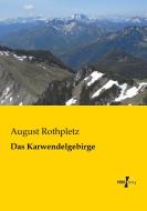 Das Karwendelgebirge di August Rothpletz edito da Vero Verlag