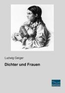 Dichter und Frauen di Ludwig Geiger edito da Fachbuchverlag Dresden